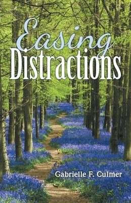 Easing Distractions by Culmer, Gabrielle F.