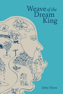 Weave of the Dream King by Olson, John