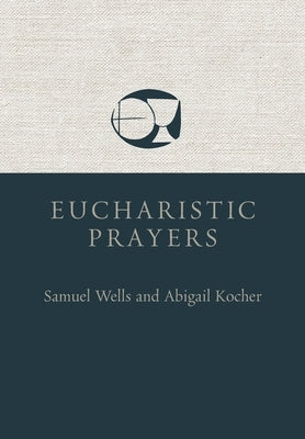 Eucharistic Prayers by Wells, Samuel