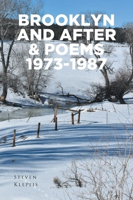 Brooklyn and After and Poems 1973-1987 by Klepeis, Steven