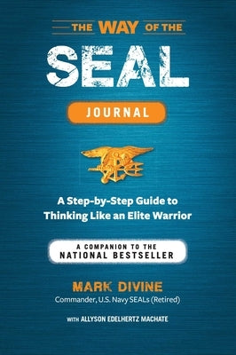 Way of the SEAL Journal: A Companion to the National Bestseller by Divine, Mark