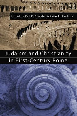 Judaism and Christianity in First-Century Rome by Donfried, Karl P.