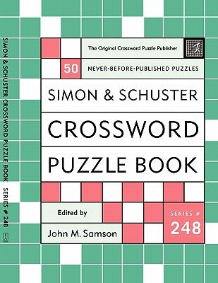 Simon and Schuster Crossword Puzzle Book #248: The Original Crossword Puzzle Publisher by Samson, John M.