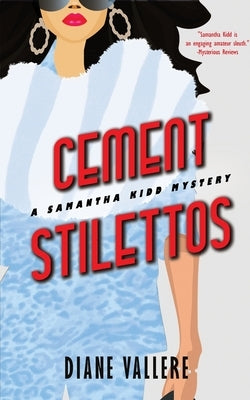 Cement Stilettos: A Samantha Kidd Mystery by Vallere, Diane