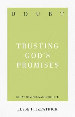 Doubt: Trusting God's Promises by Fitzpatrick, Elyse M.