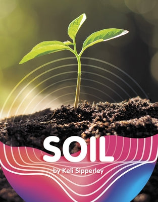 Soil by Sipperley, Keli