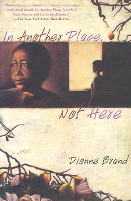 In Another Place, Not Here by Brand, Dionne