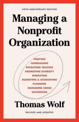 Managing a Nonprofit Organization: 40th Anniversary Revised and Updated Edition by Wolf, Thomas