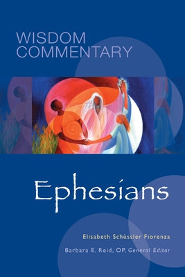 Ephesians: Volume 50 by Schüssler Fiorenza, Elisabeth