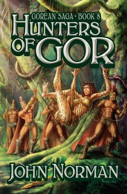 Hunters of Gor by Norman, John
