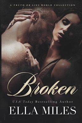Broken: A Truth or Lies World Collection by Miles, Ella