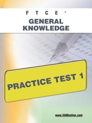 FTCE General Knowledge Practice Test 1 by Wynne, Sharon A.