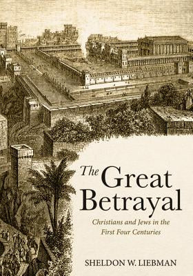 The Great Betrayal by Liebman, Sheldon W.