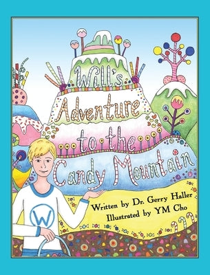 Will's Adventure to the Candy Mountain by Haller, Gerry