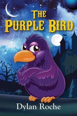The Purple Bird by Roche, Dylan