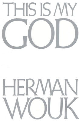 This Is My God by Wouk, Herman