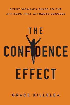 Confidence Effect Softcover by Killelea, Grace