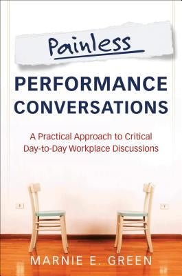 Painless Performance Conversations by Green, Marnie E.