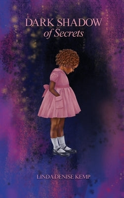 Dark Shadow of Secrets by Kemp, Linda Denise