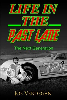 Life in the Past Lane: The Next Generation by Verdegan, Joe