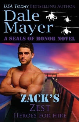 Zack's Zest: A SEALs of Honor World Novel by Mayer, Dale