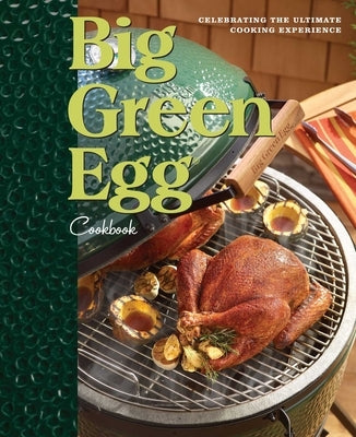 Big Green Egg Cookbook: Celebrating the Ultimate Cooking Experience Volume 1 by Egg, Big Green