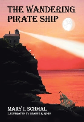 The Wandering Pirate Ship by Schmal, Mary I.
