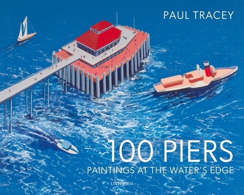 One Hundred Piers by Tracey, Paul