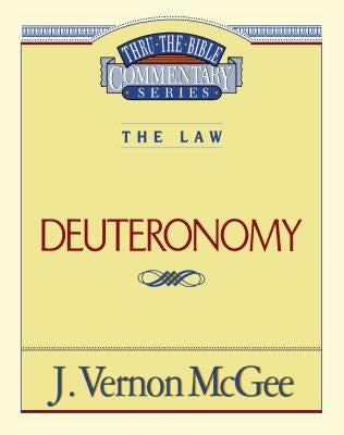 Thru the Bible Vol. 09: The Law (Deuteronomy) by McGee, J. Vernon