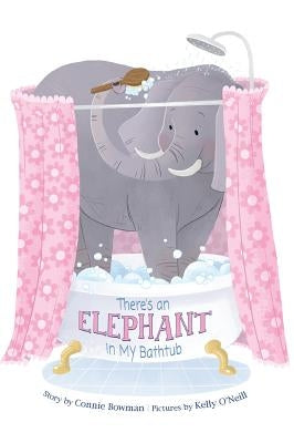 There's an Elephant in My Bathtub by Bowman, Connie