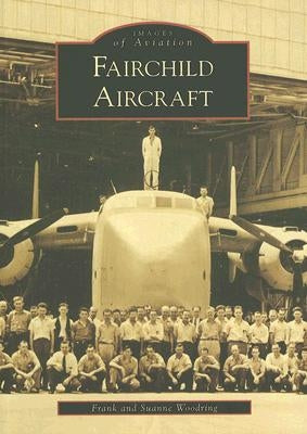 Fairchild Aircraft by Woodring, Frank