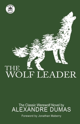 The Wolf Leader by Dumas, Alexandre