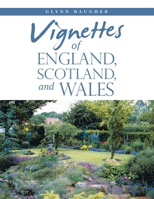 Vignettes of England, Scotland, and Wales by Baugher, Glynn