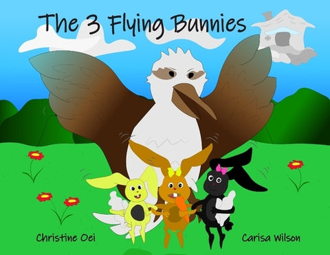 The 3 Flying Bunnies by Oei, Christine