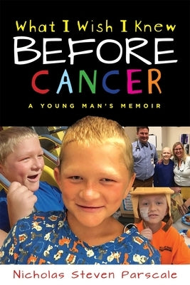 What I Wish I Knew Before Cancer by Parscale, Nicholas Steven