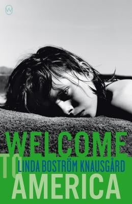 Welcome to America by Boström Knausgård, Linda