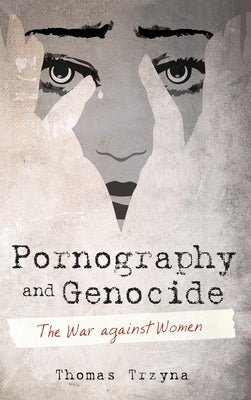 Pornography and Genocide by Trzyna, Thomas