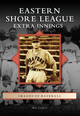 Eastern Shore League: Extra Innings by Lambert, Mike