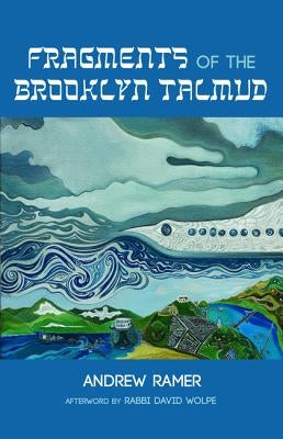 Fragments of the Brooklyn Talmud by Ramer, Andrew