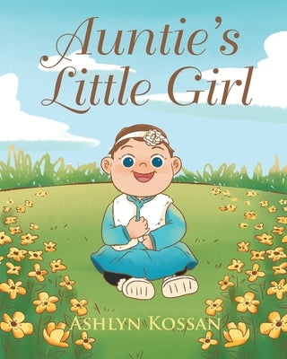 Auntie's Little Girl by Kossan, Ashlyn