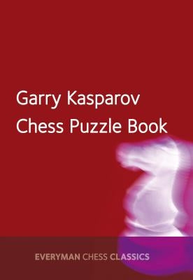 Garry Kasparov Chess Puzzle Book by Kasparov, Garry