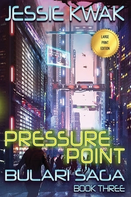 Pressure Point: The Bulari Saga (Large Print Edition) by Kwak, Jessie