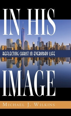 In His Image by Wilkins, Michael J.