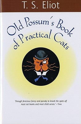 Old Possum's Book of Practical Cats by Eliot, T. S.