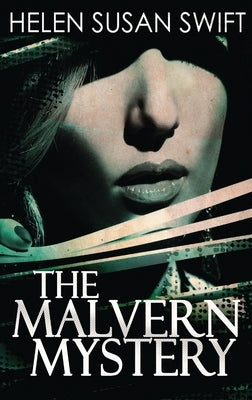 The Malvern Mystery by Swift, Helen Susan
