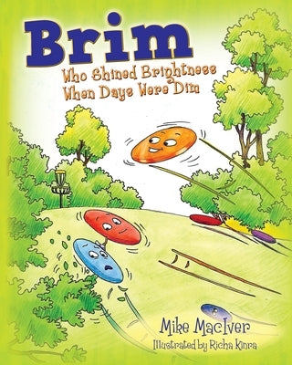 Brim: Who Shined Brightness When Days Were Dim by Maciver, Mike