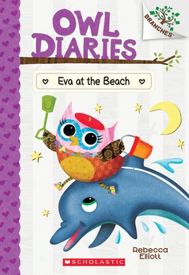 Eva at the Beach: A Branches Book (Owl Diaries #14), Volume 14 by Elliott, Rebecca