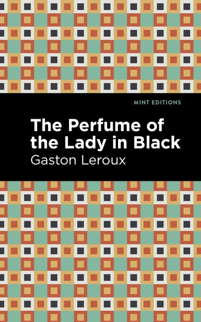 The Perfume of the Lady in Black by LeRoux, Gaston