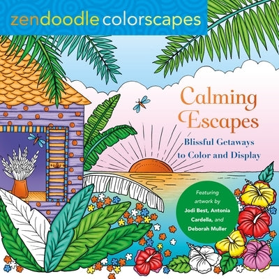 Zendoodle Colorscapes: Calming Escapes: Blissful Getaways to Color and Display by Muller, Deborah