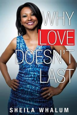 Why Love Doesn't Last by Whalum, Sheila